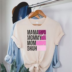 mom life shirt, motherhood t-shirt, mothers day gift, mom shirt, sarcastic mom shirt, funny bruh shirt, mothers day shir