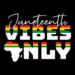 juneteenth vibes only design svg, juneteenth day svg, juneteenth svg,vibes only svg, vibes svg, juneteenth sublimation,