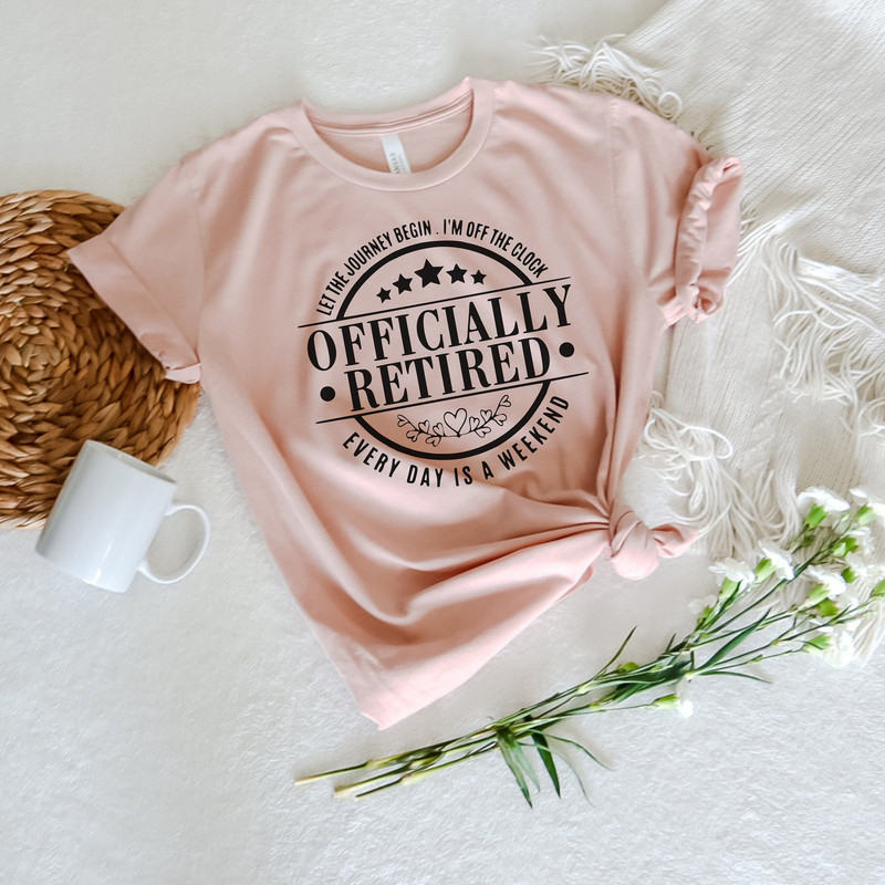 Officially Retired Shirt, Retirement Gift, Retired Every Day is a Weekend, Funny Retirement Party Gift, Dad Gifts, Mom Gifts, Grandpa Gifts - 2.jpg