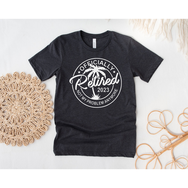 Retired 2023 Shirt, Retirement Party Shirt, Gift for Retired Women, Retired Teacher, Grandma Grandpa Gift Idea, Officially Retired Clothing - 3.jpg