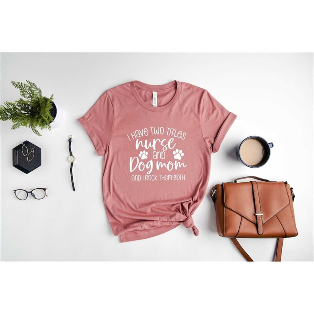 MR-772023104220-funny-nurse-shirt-dog-lover-nurse-shirt-dog-momnurse-shirt-image-1.jpg