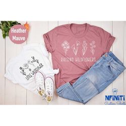 raising wildflowers shirt, little wildflowers shirt, wildflowers shirt, matching family shirt, mom and me tshirt, daddy