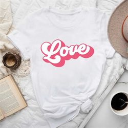Love Shirt, Retro Love Shirt, Love Tee, Groovy Love Shirt, Valentines Day Shirt, Lover Shirt