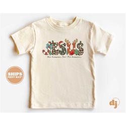 toddler christmas shirt - jesus the reason for the season kids christmas shirt - holiday natural infant, toddler & youth