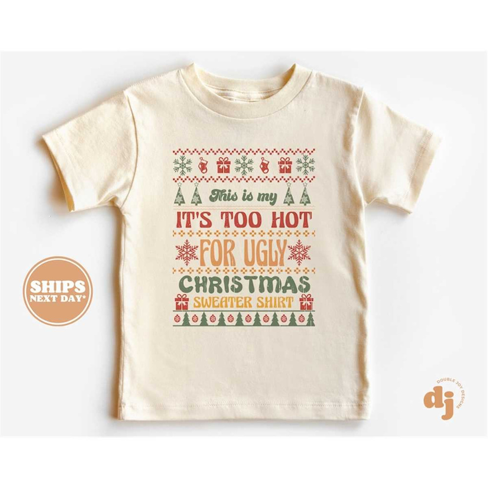 MR-772023105522-toddler-christmas-shirt-too-hot-for-ugly-christmas-sweaters-image-1.jpg
