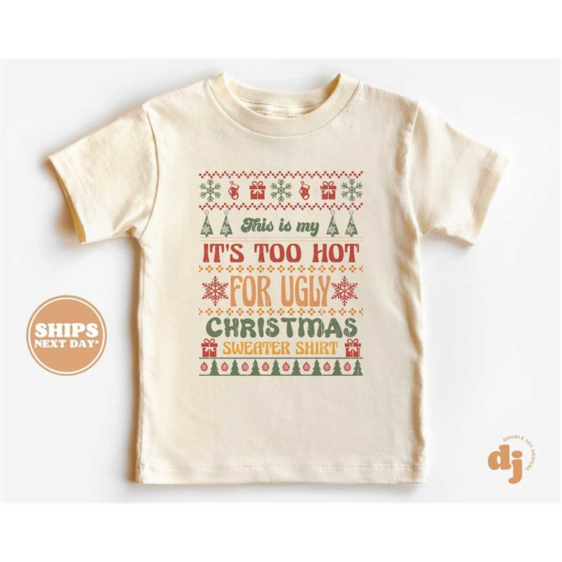 MR-772023105522-toddler-christmas-shirt-too-hot-for-ugly-christmas-sweaters-image-1.jpg