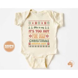Christmas Baby Onesie - Too Hot for Ugly Christmas Sweaters Christmas Bodysuit - Retro Holiday Natural Onesie 5431