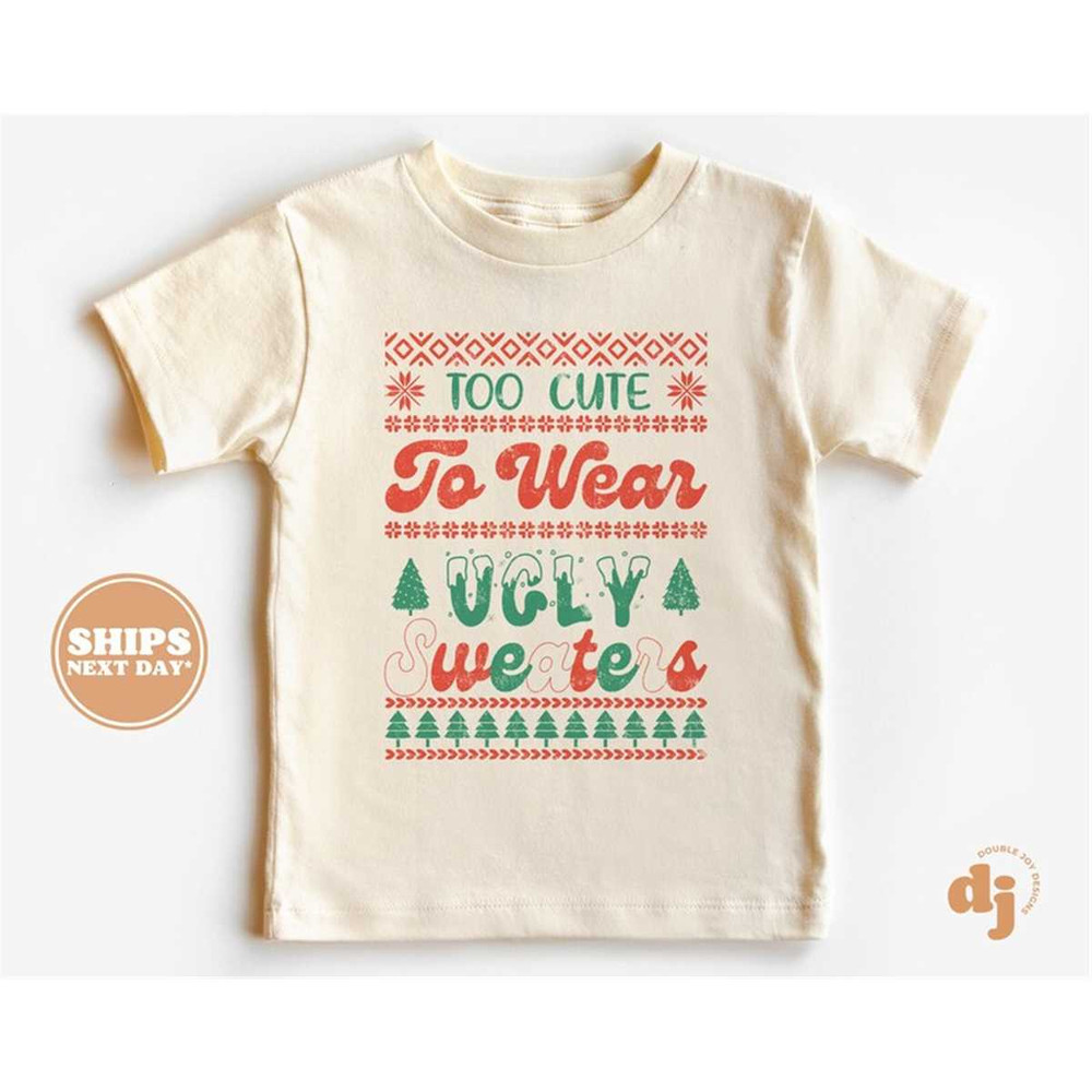 MR-772023105656-toddler-christmas-shirt-too-cute-to-wear-ugly-sweaters-kids-image-1.jpg