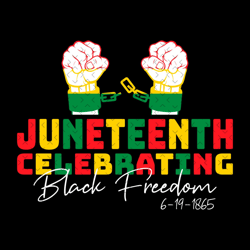 juneteenth celebreting black freedom 6 19 1865 svg, juneteenth svg,juneteenth day svg, juneteenth sublimation, juneteent