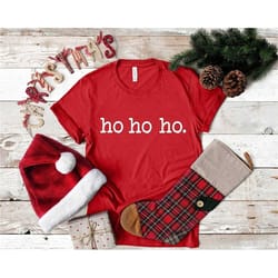 ho ho ho shirt, christmas shirt, merry christmas shirt, santa shirt, christmas gift shirt, holiday shirt, christmas shir