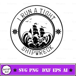 i run a tight shipwreck svg- mom life raising kids svg - mom life svg- mom svg- family svg- welcome svg- welcome sign sv