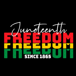 juneteenth freedom since 1865 svg, juneteenth svg,juneteenth day svg, 19th juneteenth svg, jubilee day svg, black indepe
