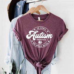 autism awareness shirt, autism shirt, in april we wear blue shirt, autism shirt tee