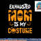 Exhausted Mom Is My Costume Womens Funny Halloween Gift png, sublimation copy.jpg