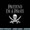 Fun Pretend I m A Pirate Lazy Halloween Costume Skull Swords png, sublimation copy.jpg