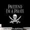 Fun Pretend I m A Pirate Lazy Halloween Costume Skull Swords png, sublimation copy.jpg
