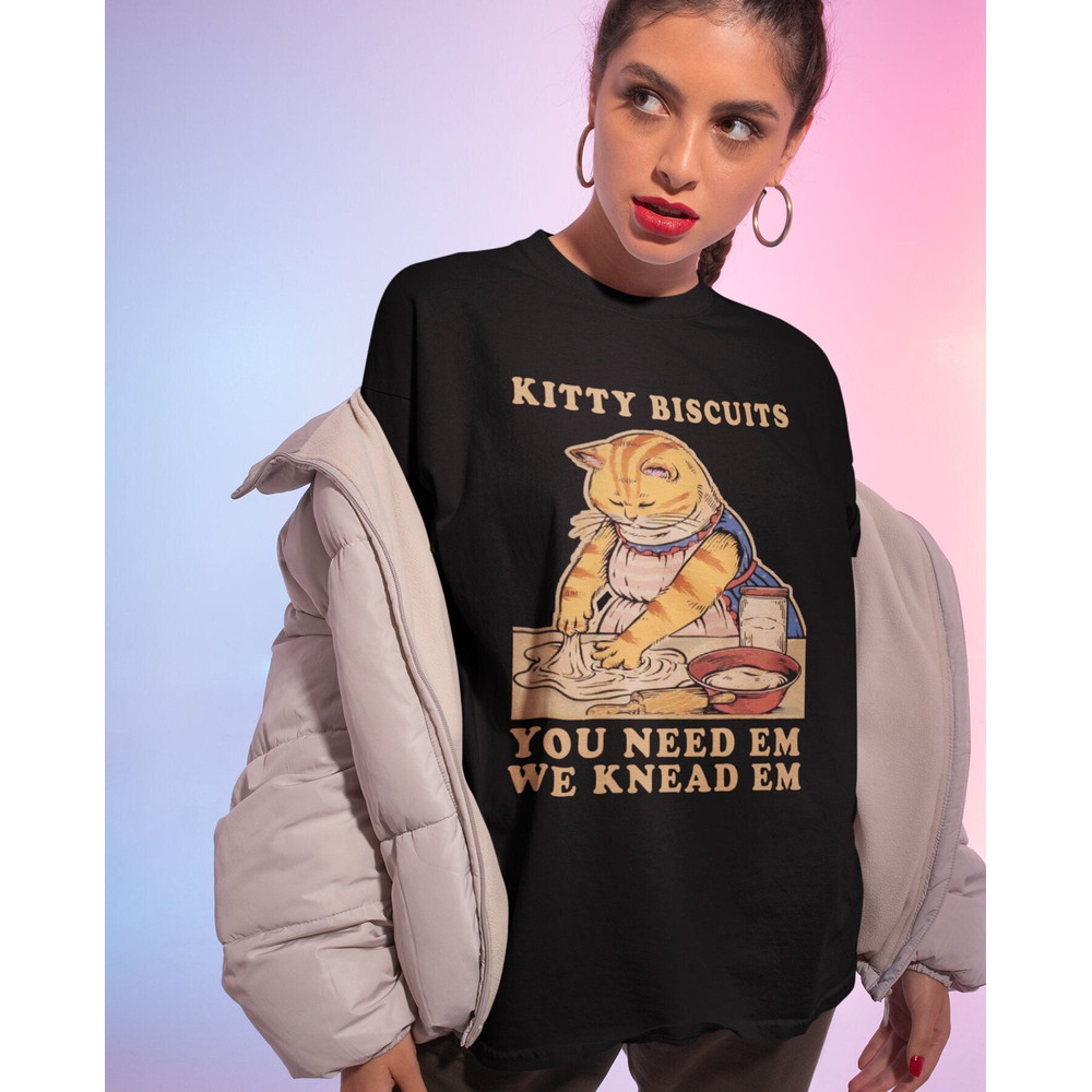 Kitty Biscuits You Need Em We Knead Em Shirt -cat gifts,funny cat shirt,kitty biscuits sweatshirt,kitty biscuits tshirt,kitty biscuits shirt - 1.jpg