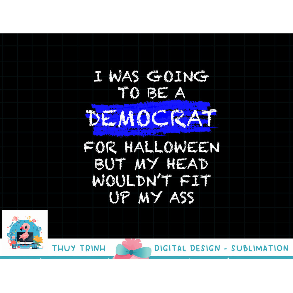 Funny Anti-Liberal Adult Halloween Costume png, sublimation png, sublimation copy.jpg