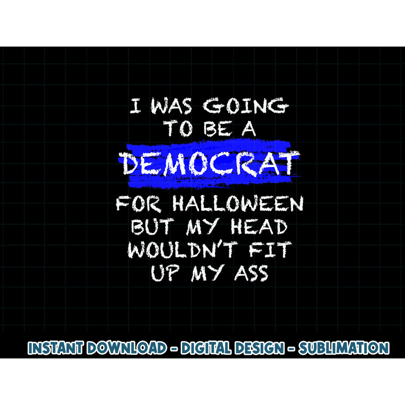 Funny Anti-Liberal Adult Halloween Costume png, sublimation png, sublimation copy.jpg