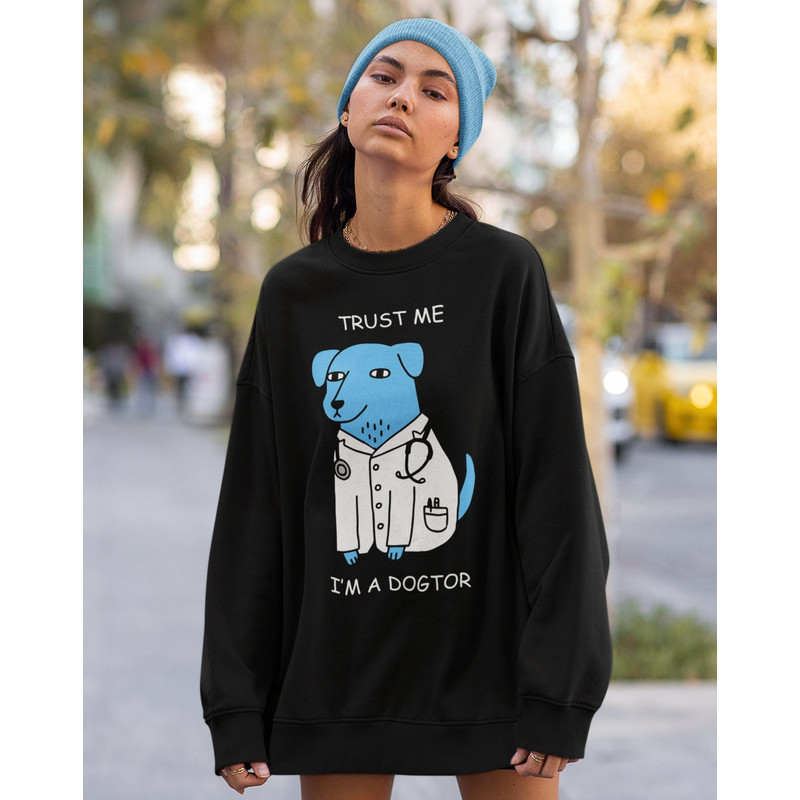 Trust Me I'm A Dogtor Shirt -funny shirt,funny tshirt,graphic sweatshirt,graphic tees,veterinarian gift,veterinarian sweatshirt,doctor shirt - 2.jpg