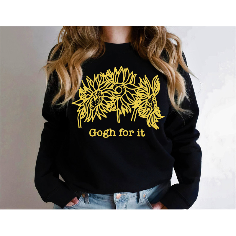 Gogh For It Shirt -graphic tees,aesthetic hoodie,aesthetic sweatshirt,aesthetic shirt,van gogh sweater,sunflower gifts,sunflower shirt - 2.jpg