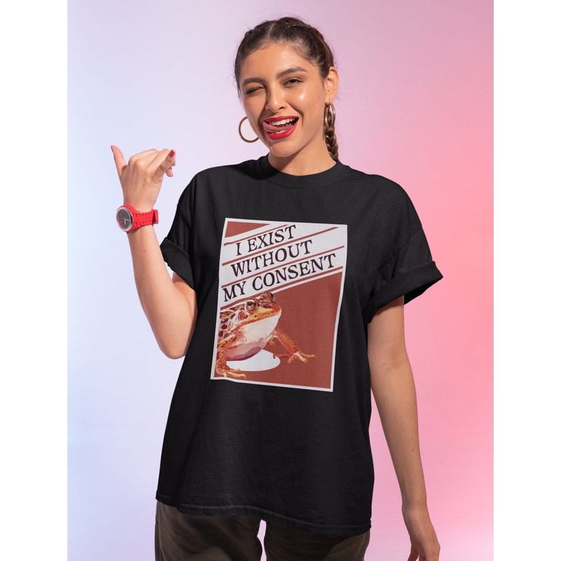 I Exist Without My Consent Shirt-funny shirt,funny tshirt,graphic tees,graphic sweatshirt,vintage t shirt,frog shirt,frog sweatshirt,frog - 1.jpg