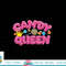 Funny Candy Queen Gift For Lollipop Lover Sweet Tooth Women png, sublimation copy.jpg