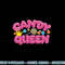 Funny Candy Queen Gift For Lollipop Lover Sweet Tooth Women png, sublimation copy.jpg
