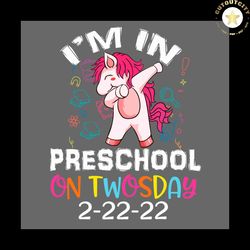 i'm in preschool on twosday svg, tuesday february 2nd svg, unicorn svg, rainbow svg