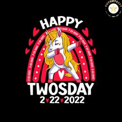 happy twosday 2022 unicorn svg, rainbow svg, twosday svg, 2/22/22 svg