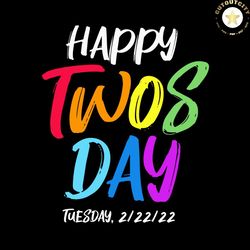 happy twos day tuesday 2 22 22 svg, happy twosday 2022 svg, text twosday svg