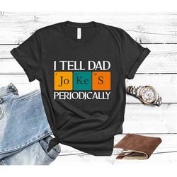 dad jokes shirt, i tell dad jokes periodically shirt, fathers day shirt, daddy shirt, dad shirt, best dad shirt, papa sh