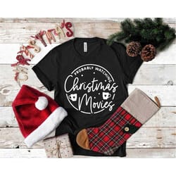 probably watching christmas movie shirt, christmas movie shirt, funny christmas shirt, christmas gift, christmas tee, ch