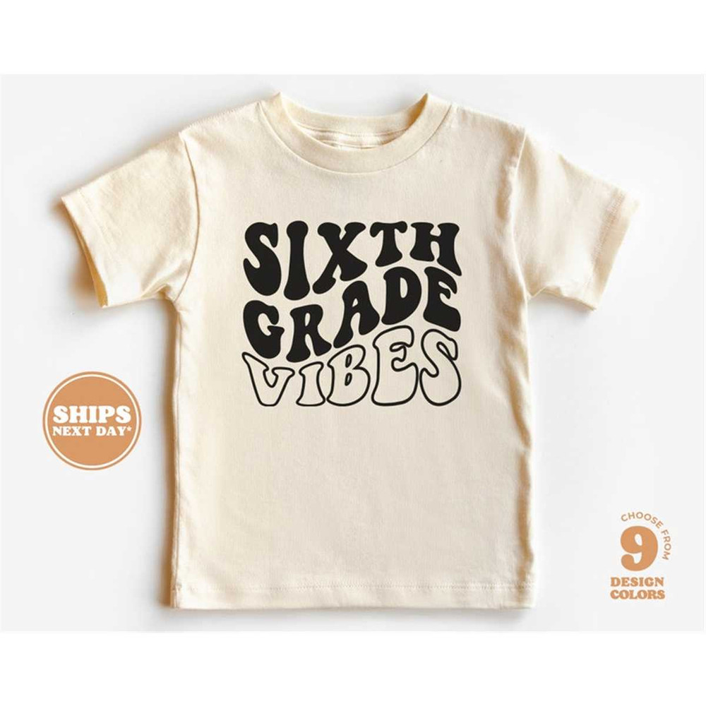 MR-772023144720-back-to-school-shirt-sixth-grade-vibes-shirt-first-day-of-image-1.jpg