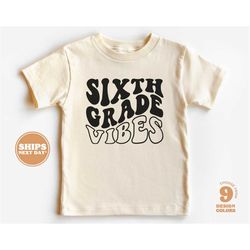 back to school shirt - sixth grade vibes shirt - first day of school retro natural infant, toddler, youth & adult tee  5
