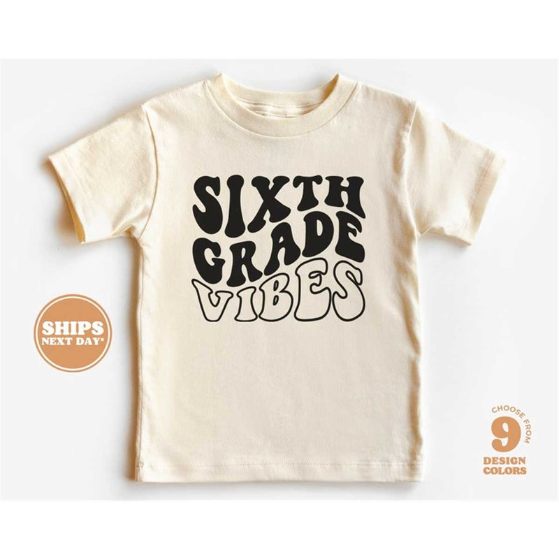 MR-772023144720-back-to-school-shirt-sixth-grade-vibes-shirt-first-day-of-image-1.jpg