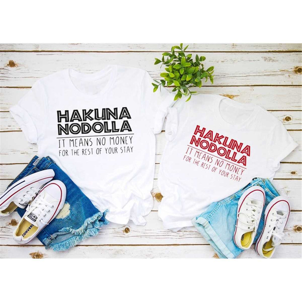 MR-772023145233-hakuna-nodolla-dad-or-mom-disney-shirt-it-means-no-money-image-1.jpg