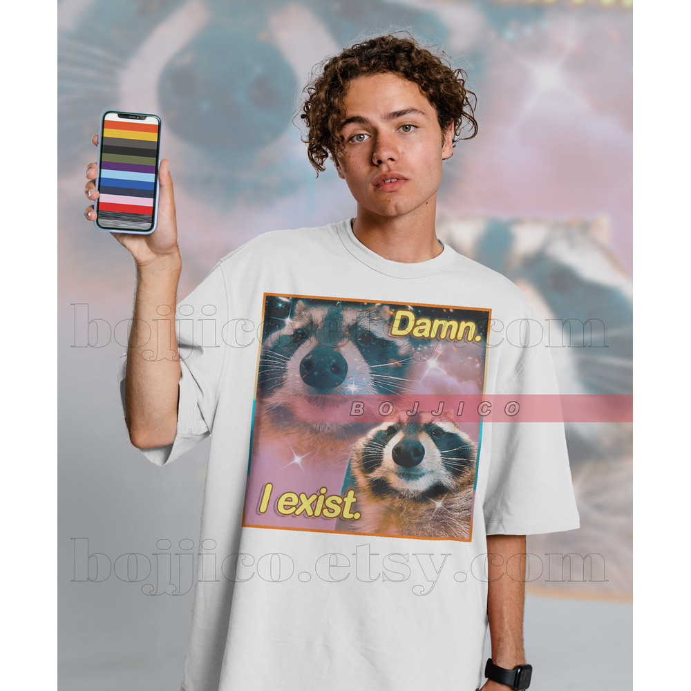 Damn I Exist Existential Jokes Meme Shirt, Opossums Lover Shirt, Possums Shirt, Opossums Meme, Eat Trash Possum Tee, Raccoon Tanuki Shirt - 2.jpg