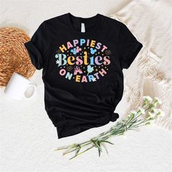 disney friends shirt, happiest besties on earth shirt, walt disney shirt, disneyland shirt, disney world shirt, wdw shir
