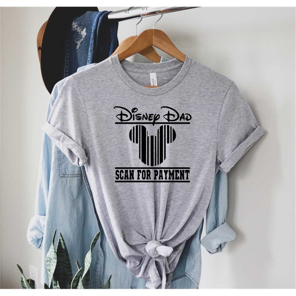 MR-77202315258-disney-dad-scan-for-payment-funny-disney-dad-shirt-gift-idea-image-1.jpg