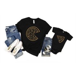 pizza and pizza slice shirt, dad and son shirt, mom and daughter shirt, pizza matching family shirt, baby birthday shirt