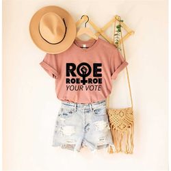 roe shirt, vote shirt, equality shirt, pro roe v wade, pro choice shirt, feminist shirt, notorious rgb, rgb shirt, roe r