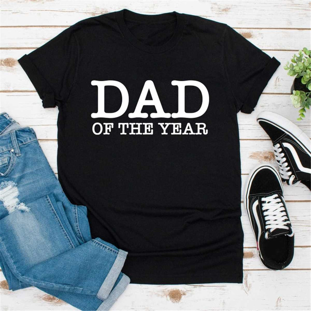 MR-772023153229-dad-of-the-year-t-shirt-unique-fathers-day-gift-for-the-best-image-1.jpg