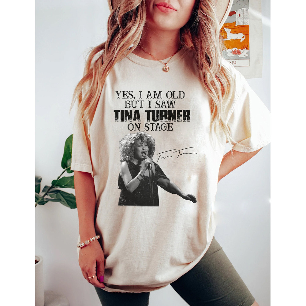 Tina Turner RIP 2023 Shirt, I'm Old But I Saw Tina Turner On Stage, Vintage Tina Turner Shirt, Rock N Roll, Tina Turner Musical Shirts - 1.jpg