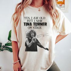 tina turner r.i.p. 2023 shirt, i'm old but i saw tina turner on stage, vintage tina turner shirt, rock n roll, tina turn