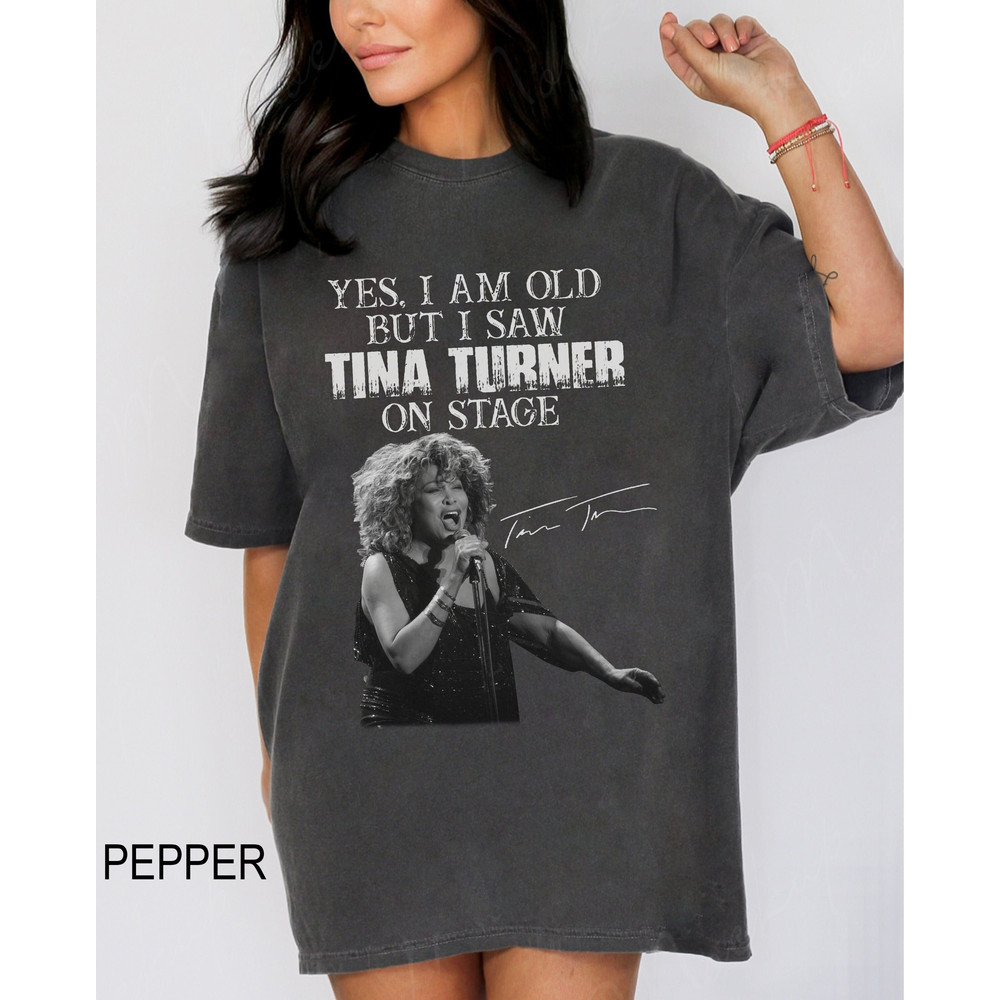 Tina Turner RIP 2023 Shirt, I'm Old But I Saw Tina Turner On Stage, Vintage Tina Turner Shirt, Rock N Roll, Tina Turner Musical Shirts - 3.jpg