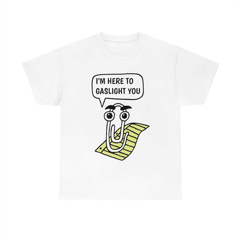 MR-772023153628-im-here-to-gaslight-you-paperclip-tee-image-1.jpg