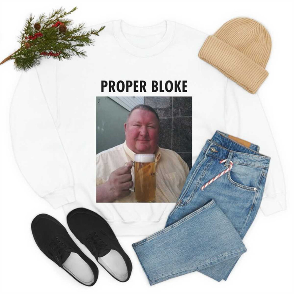 MR-772023154424-proper-bloke-happy-trustworthy-man-beer-sweatshirt-funny-meme-image-1.jpg