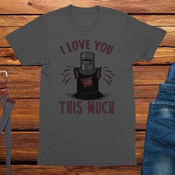 i love you this much ni adults unisex t-shirt, funny graphic tees, cool mens t shirts, adult funny t-shirt, unisex shirt
