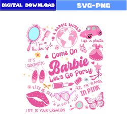 come on barbie let's go party svg, barbie princess svg, princess svg, barbie svg, cartoon svg, png digital file